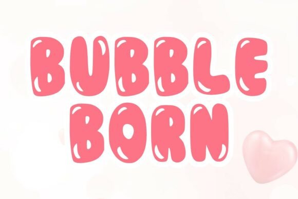 Bubble Born Font for Web Design